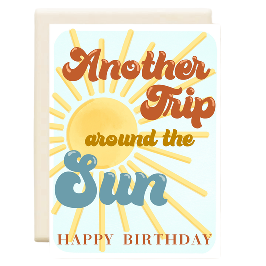 Another Trip Are the Sun  Birthday Card