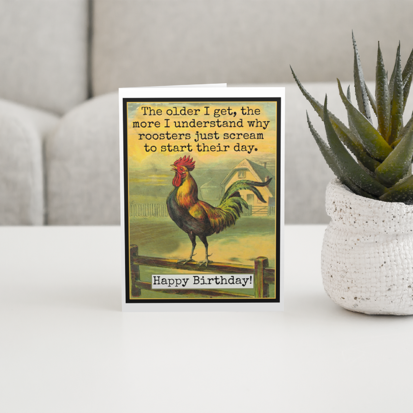 Birthday Card. I Understand Why Roosters Just Scream...
