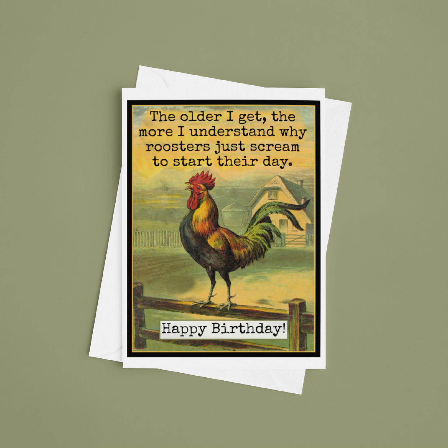 Birthday Card. I Understand Why Roosters Just Scream...