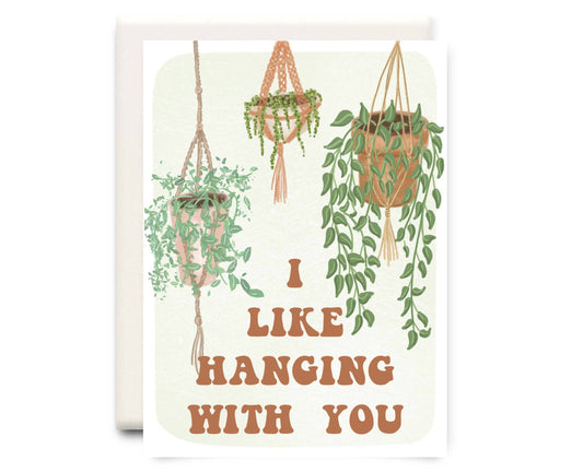 I Like Hanging With You Greeting Card