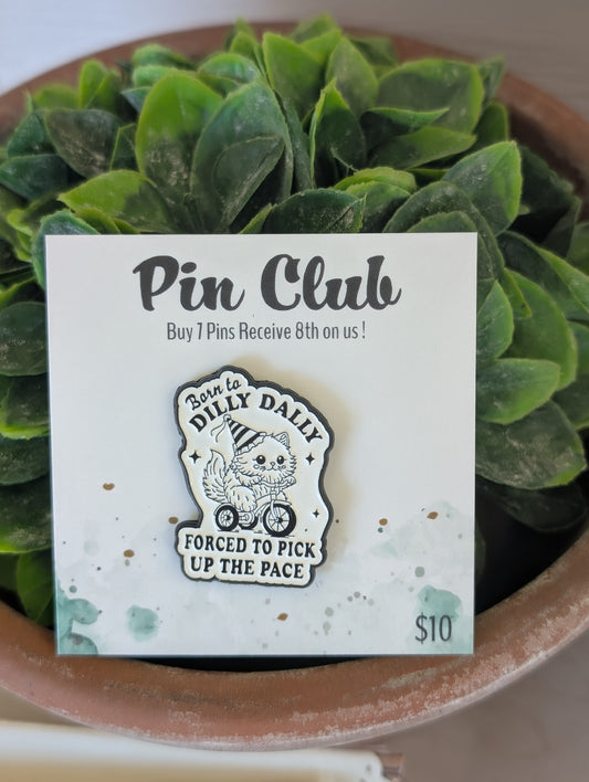 Dilly Dally Pin