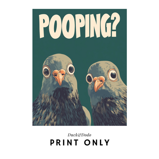 Pooping ? Print