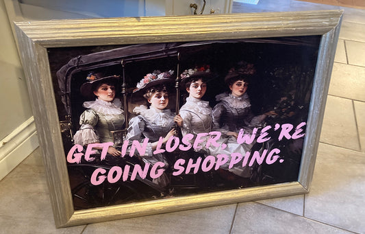 Get In Loser Art framed - 1