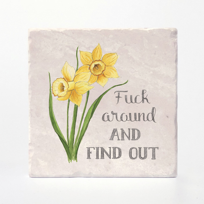 Fuck Around And Find Out - Naughty Florals Coaster