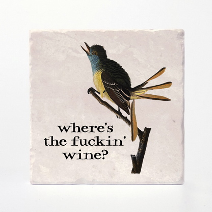 Where's The Fuckin Wine? - Effin' Birds Coaster