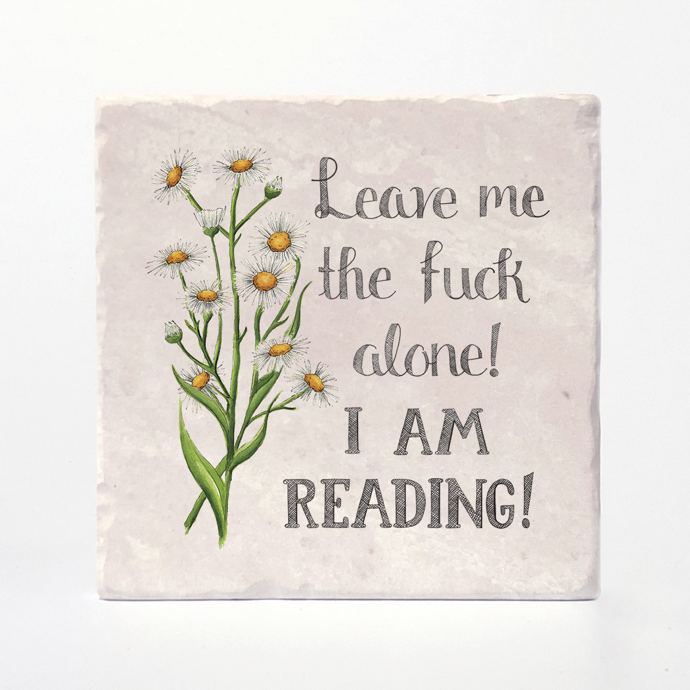 Leave Me Alone, I'm Reading - Naughty Florals Coaster