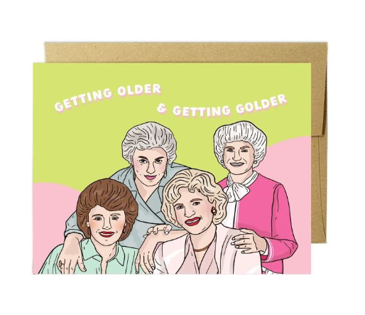 Older And Golder Birthday Card