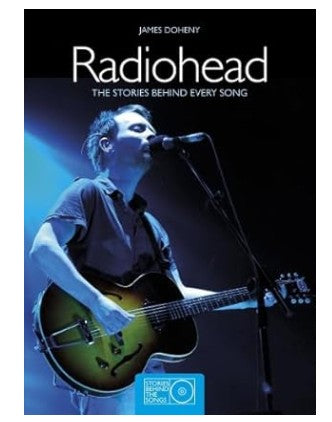 Radiohead The Stories Behind Every Song