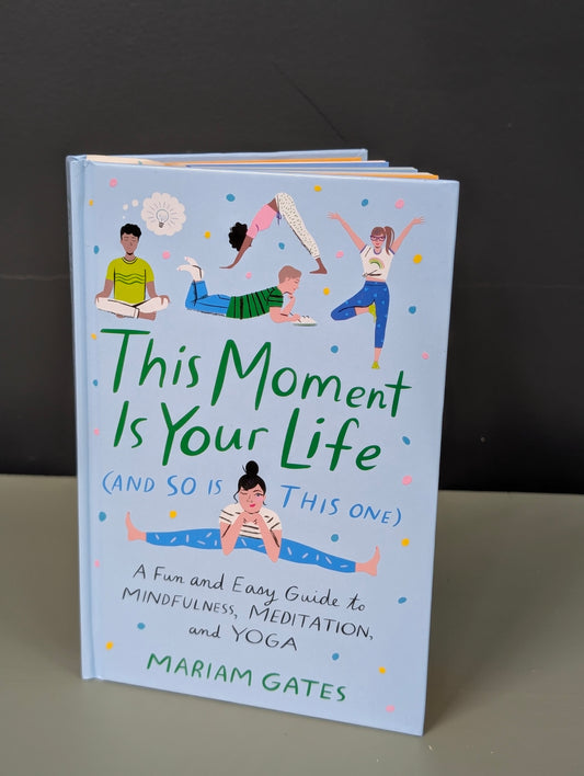 This moment is your life