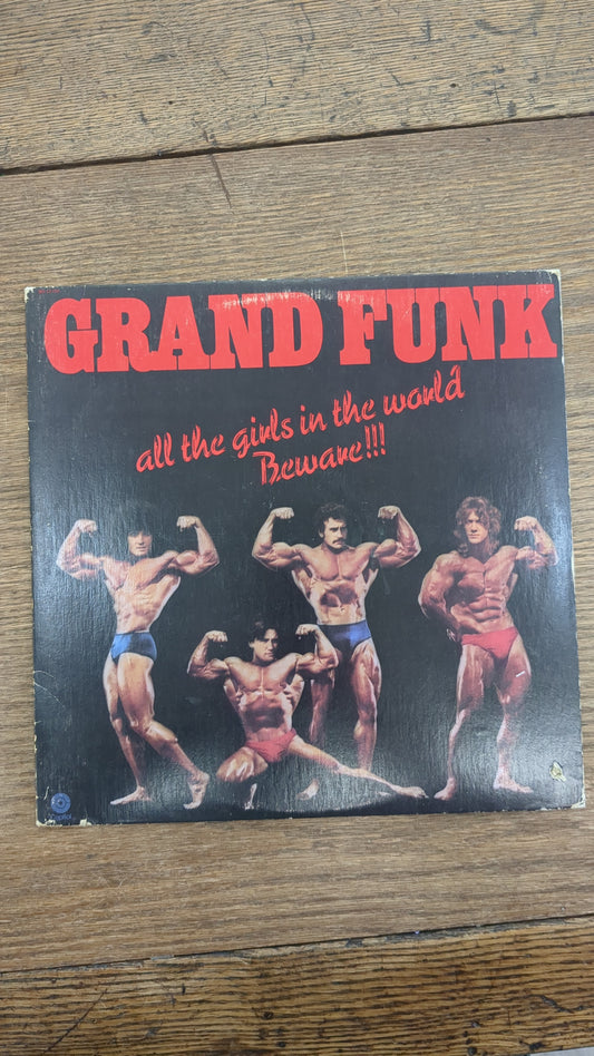 Grand Funk All The Girls In The World Beware!!! LP