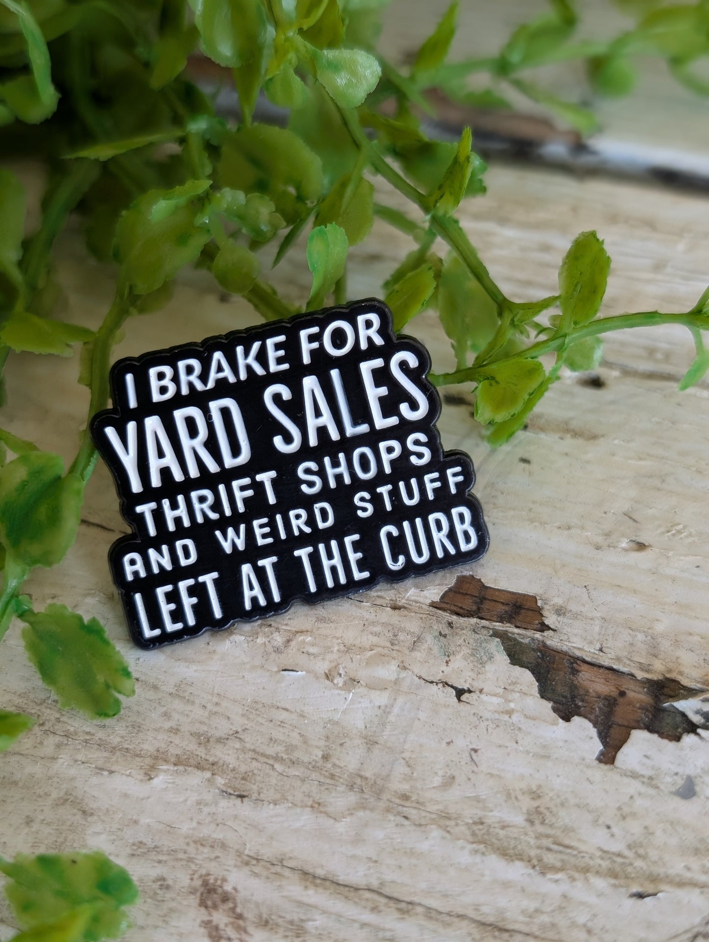 I brake for Yard Sales