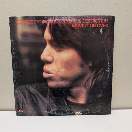 George Thorogood and the Destroyers Move It On Over LP
