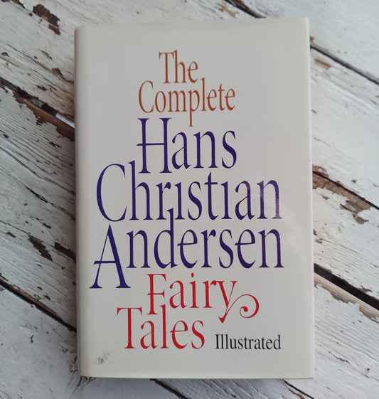 The Complete Hans Christian Anderson Fairy Tales Illustrated