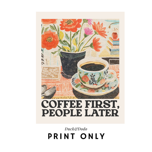 Coffee First Print